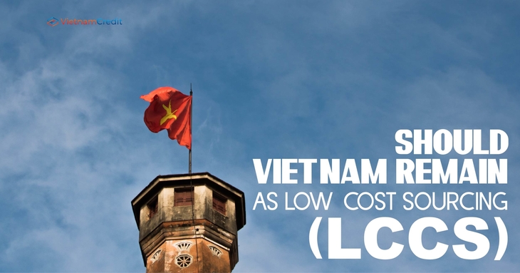 Should Vietnam remain as Low-cost country sourcing (LCCS)